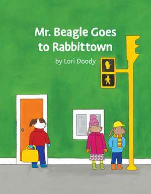 Mr. Beagle Goes to Rabbittown de Lori Doody