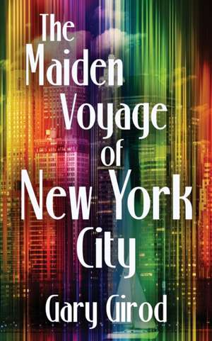 The Maiden Voyage of New York City de Gary Girod