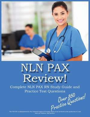 Nln Pax Review!: Nln Pax RN Study Guide and Practice Test Questions de Complete Test Preparation Inc.