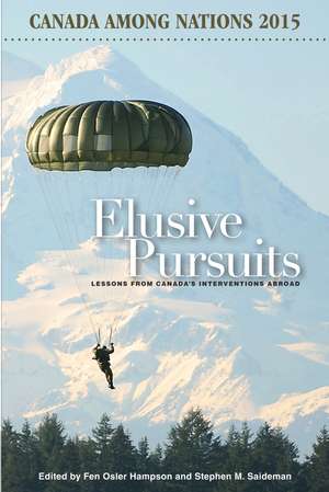 Elusive Pursuits: Lessons From Canada’s Interventions Abroad de Fen Osler Hampson