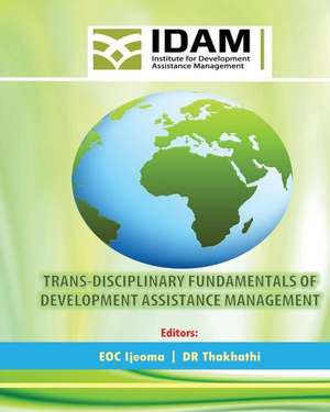 Trans-Disciplinary Fundamentals of Development Assistance Management de Dr Thakhathi