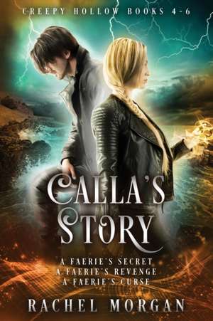 Calla's Story (Creepy Hollow Books 4, 5 & 6) de Rachel Morgan