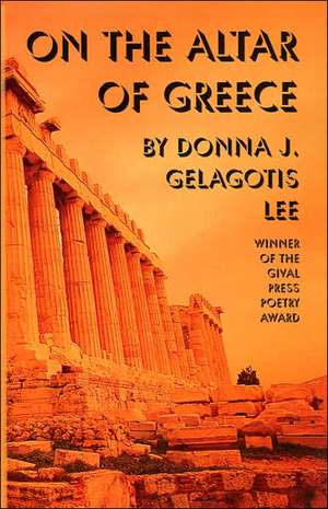 On the Altar of Greece de Donna J. Gelagotis