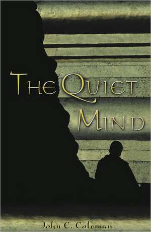 The Quiet Mind de John E. Coleman