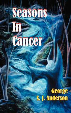 Seasons in Cancer de George S. J. Anderson