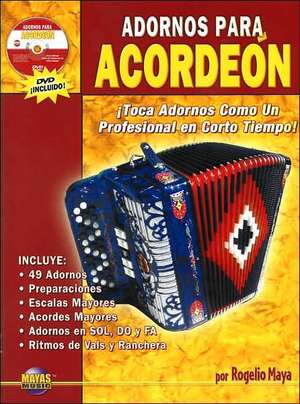 Adornos Para Acordeon: Toca Adornos Como Un Profesional En Corto Tiempo! (Spanish Language Edition), Book & DVD de Rogelio Maya