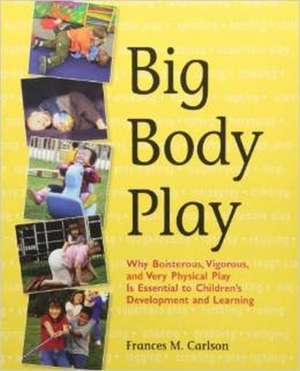 Big Body Play de Frances M Carlson