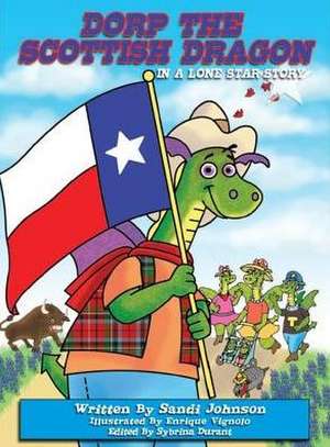 Book 6 - Dorp The Scottish Dragon In A Lone Star Story de Sandi Johnson