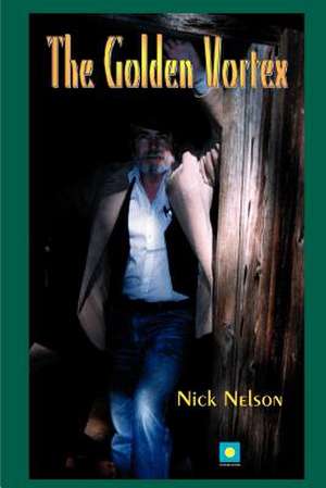 The Golden Vortex de Nick Nelson