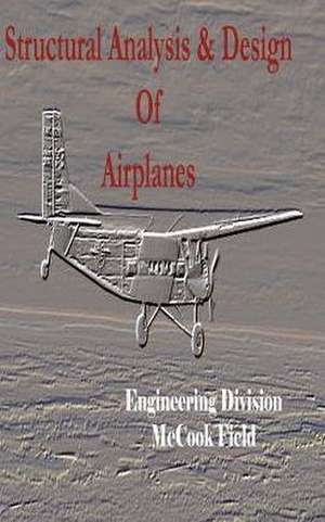 Structural Analysis and Design of Airplanes de Engineering Division McCook Field