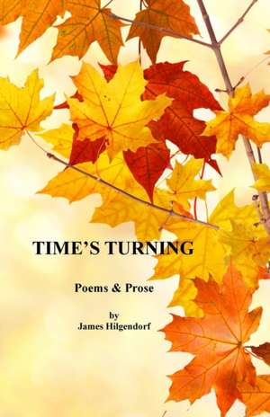 Time's Turning de James Hilgendorf