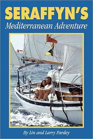 Seraffyn's Mediterranean Adventure de Lin Pardey