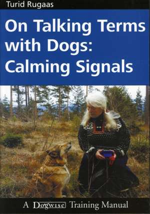 On Talking Terms with Dogs: Calming Signals de Turid Rugaas