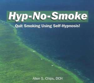 Hyp-No-Smoke de Ph.D Chips, Allen S.