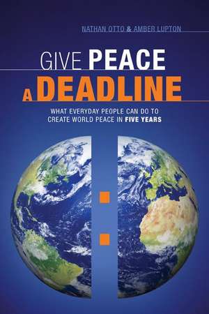 Give Peace a Deadline de Nathan Otto