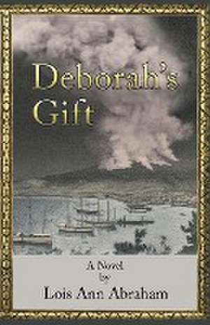 Deborah's Gift de Lois Ann Abraham