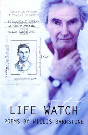 Life Watch: A Circle of Ninety-One Nights de Willis Barnstone