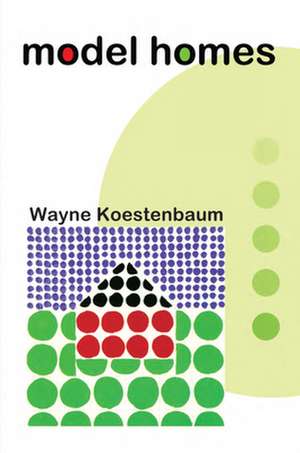 Model Homes de Wayne Koestenbaum