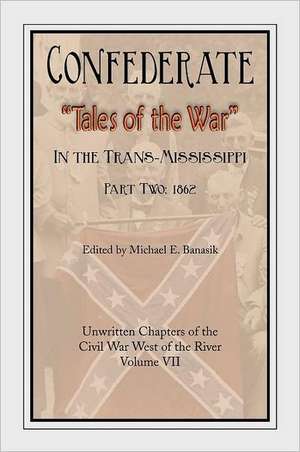 Confederate Tales of the War Part Two de Michael E. Banasik