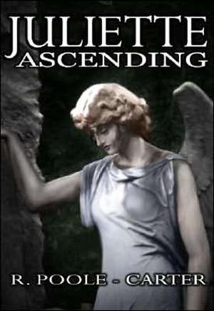 Juliette Ascending de Rosemary Poole-Carter