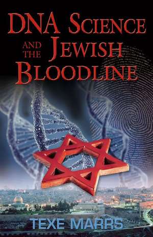 DNA Science and the Jewish Bloodline de Texe Marrs