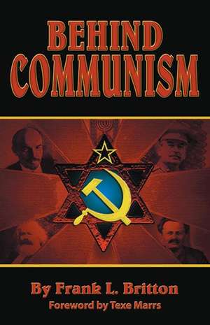 Behind Communism de Frank L. Britton