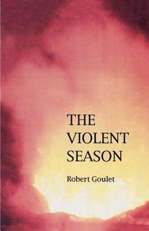 The Violent Season de Robert Goulet