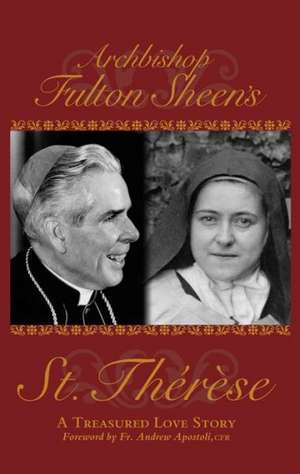 Archbishop Fulton Sheen's Saint Therese de Fulton J Sheen