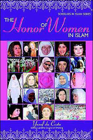 The Honor of Women in Islam de Yusuf Da Costa