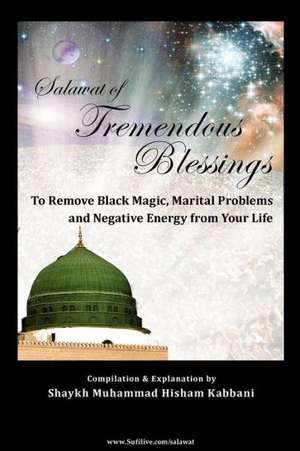 Salawat of Tremendous Blessings de Shaykh Muhammad Hisham Kabbani