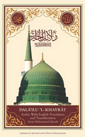 Dala'il Al-Khayrat (Original Arabic, Transliteration and Translation to English) de Imam Muhammad Ibn Sulayman Al-Jazuli