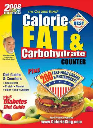 Calorie King Calorie, Fat & Carbohydrate Counter 2008 de Allan Borushek