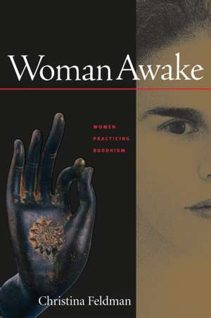 Woman Awake: Women Practicing Buddhism de Christina Feldman