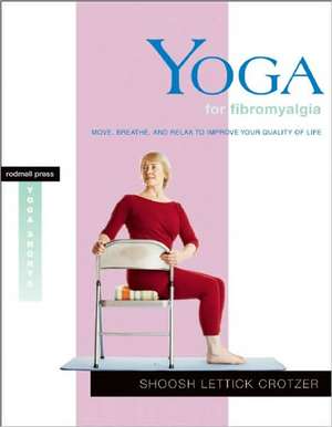 Yoga for Fibromyalgia de Shoosh Lettick Crotzer