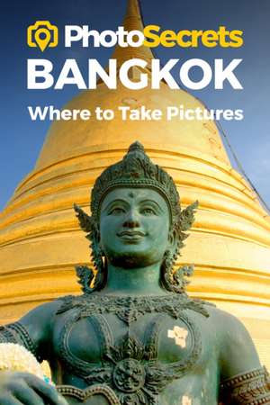 PHOTOSECRETS BANGKOKWHERE TO TAKE PI