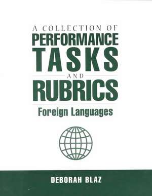 Collections of Performance Tasks & Rubrics: Foreign Languages de Deborah Blaz