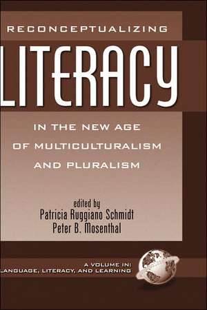 Reconceptualizing Literacy in the New Age of Multiculturalism and Pluralism (Hc) de Peter B. Mosenthal