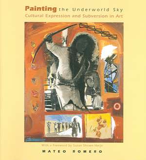 Painting the Underworld Sky: Cultural Expression and Subversion in Art de Mateo Romero