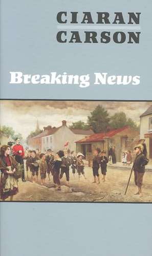 Breaking News de Ciaran Carson