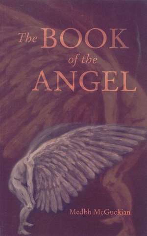 The Book of the Angel de Medbh McGuckian