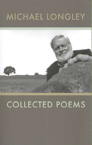 Michael Longley: Collected Poems de Michael Longley