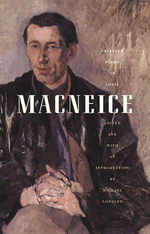 Selected Poems of Louis MacNeice: Selected Poems