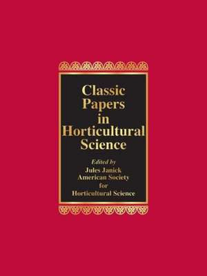 Classic Papers in Horticultural Science de Jules Janick