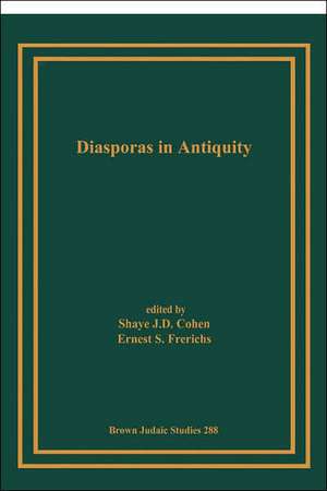 Diasporas in Antiquity de Shaye J. D. Cohen