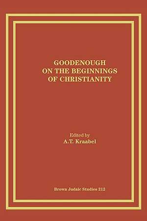 Goodenough on the Beginnings of Christianity de A. T. Kraabel