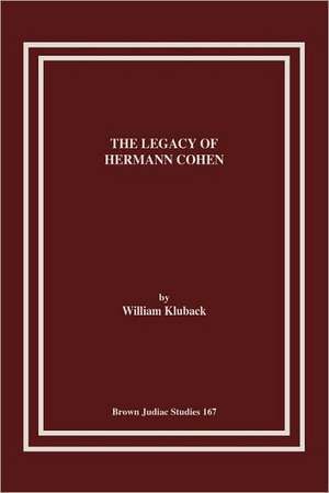 The Legacy of Hermann Cohen de William Kluback