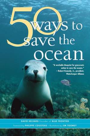 50 Ways to Save the Ocean de David Helvarg