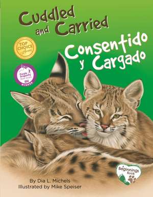 Cuddled and Carried / Consentido y Cargado de Dia L. Michels