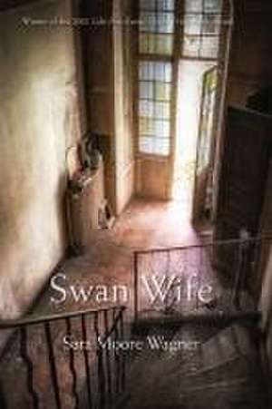 Swan Wife de Sara Moore Wagner