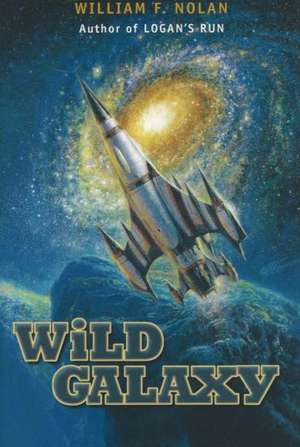 Wild Galaxy de William F. Nolan